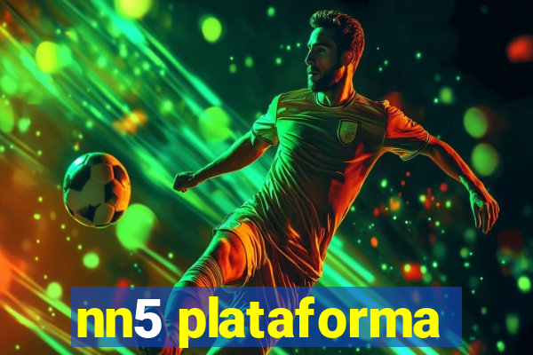 nn5 plataforma